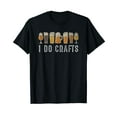 thumbnail image 1 of Craft Beer Vintage T Shirt I Do Crafts Home Brew Art T-Shirt, 1 of 5