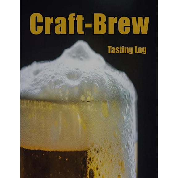 Craft-Brew Tasting Log : A Book for Beer Lovers (Paperback)