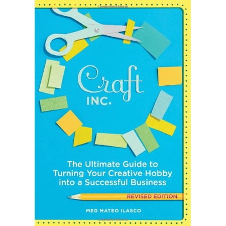 Pre-Owned Craft Inc. Revised Edition: The Ultimate Guide to Turning Your Creative Hobby into a Successful Business (Paperback) 1452101418 9781452101415