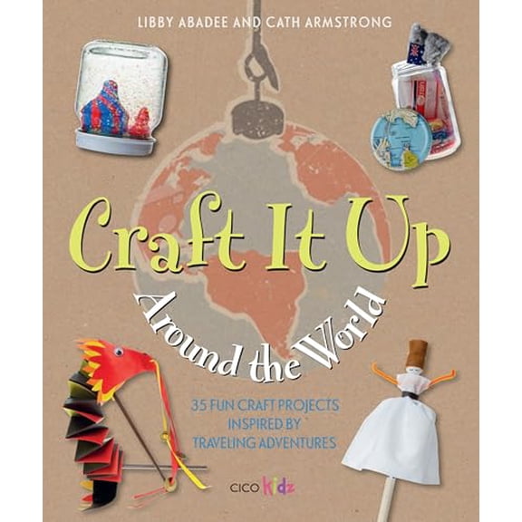 Pre-Owned Craft It Up Around the World: 35 Fun Craft Projects Inspired by Traveling Adventures (Paperback) 1782490388 9781782490388
