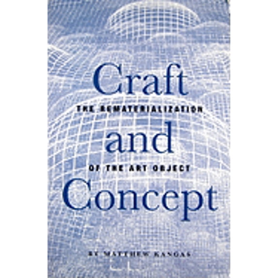 Craft and Concept: The Rematerialization of the Art Object (Paperback ...