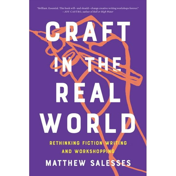 Pre-Owned Craft in the Real World : Rethinking Fiction Writing and Workshopping (Paperback)