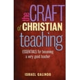 thumbnail image 1 of Craft of Christian Teaching: Essentials for Becoming a Very Good Teacher, (Paperback), 1 of 2