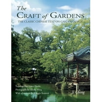 Craft of Gardens : The Classic Chinese Text on Garden Design (Hardcover)