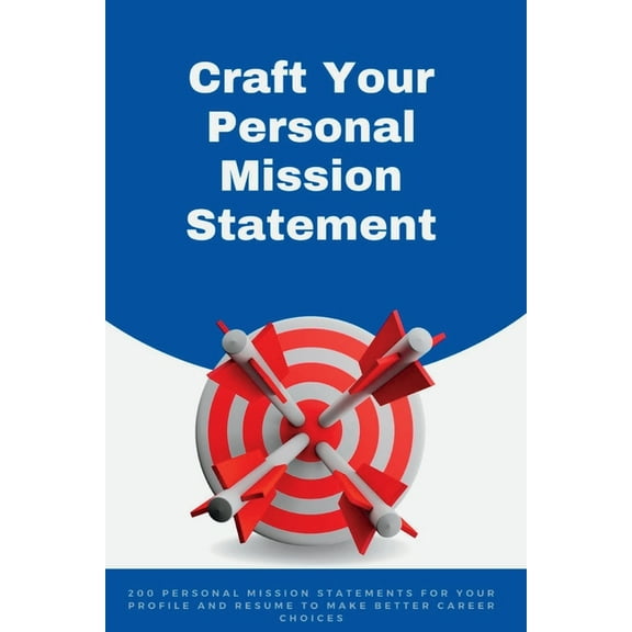 Craft your Personal Mission Statement, (Paperback)