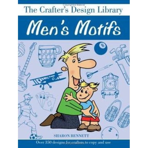 Crafter's Design Library Men's Motifs: Over 350 Designs for Crafters to Copy and Use, (Paperback)
