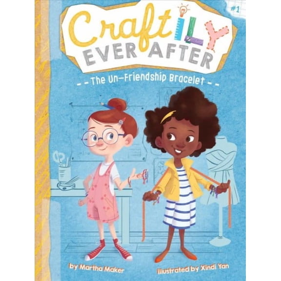 Craftily Ever After: The Un-Friendship Bracelet (Series #1) (Paperback)