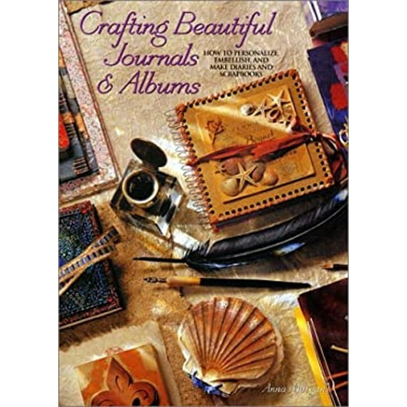 Pre-Owned Crafting Beautiful Journals & Albums: How to Personalize, Embellish, and Make Diaries and Scrapbooks (Paperback) 1581801351 9781581801354