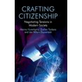 thumbnail image 1 of Crafting Citizenship: Negotiating Tensions in Modern Society, (Paperback), 1 of 1