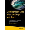 thumbnail image 1 of Crafting Clean Code with JavaScript and React: A Practical Guide to Sustainable Front-End Development, (Paperback), 1 of 1