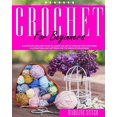 thumbnail image 1 of Crafting: Crochet for Beginners: A complete and easy guide to learn the art of crochet with pictures, illustrations and patterns for the absolute beginners (Series #1) (Paperback), 1 of 1