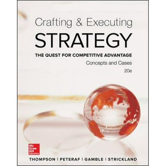 Pre-Owned Crafting & Executing Strategy: The Quest for Competitive Advantage: Concepts and Cases (Crafting & Executing Strategy: Text and Readings)