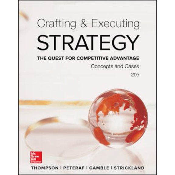Pre-Owned Crafting & Executing Strategy: The Quest for Competitive Advantage: Concepts and Cases (Crafting & Executing Strategy: Text and Readings)