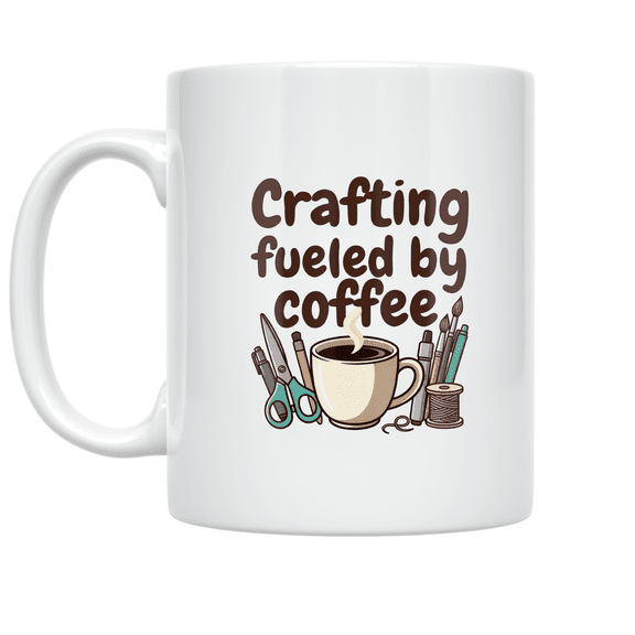 Crafting Fueled by Coffee - Craft Supplies Enthusiast - 11 oz Ceramic Coffee Mug