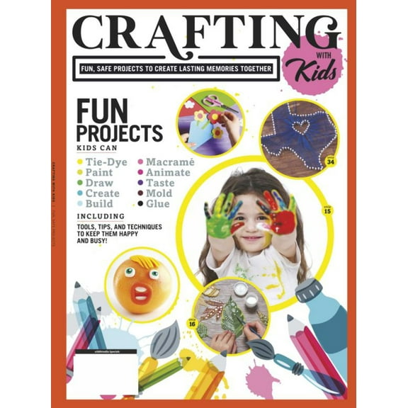 Crafting with Kids - Fun Safe Projects To Create Lasting memories: Tie-Dye, Macrame, Animate, Mold, + Tools, Tips  Techniques To Keep Them Happy  Busy!