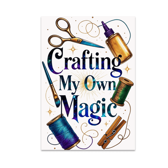 Crafting My Own Magic Wall Art - DIY Crafting Enthusiast - 13x19 Poster Print
