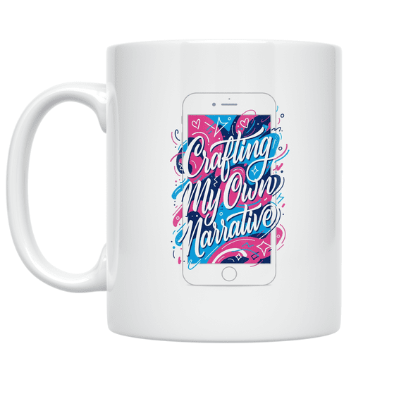 Crafting My Own Narrative - Digital Content Creator - 11 oz Ceramic Coffee Mug