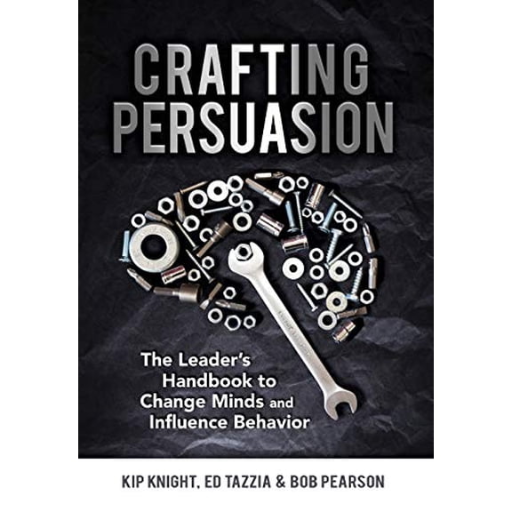 Pre-Owned Crafting Persuasion: The Leader's Handbook to Change Minds and Influence Behavior (Hardcover) 0999662341 9780999662342