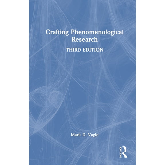 Crafting Phenomenological Research, (Hardcover)