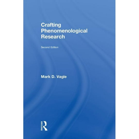 Crafting Phenomenological Research, (Hardcover)