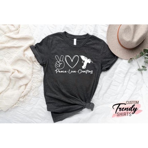 Crafting Shirt, Art Teacher Shirt, Craft Hobby Shirt, Crafter,Crafter Shirt,Hobby Shirts,Women Hobby Shirt,Peace Love T-Shirt SWEATSHIRT All Size S-5XL