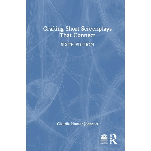 Crafting Short Screenplays That Connect, (Hardcover)