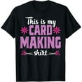 thumbnail image 1 of Crafting This is My Cardmaking Hobby Scrapbooking Lover Funny Creative Graphic T-Shirt, 1 of 3