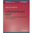 thumbnail image 1 of Crafting Your Research Future: A Guide to Successful Master's and Ph.D. Degrees in Science & Engineering, (Paperback), 1 of 1