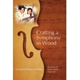 thumbnail image 1 of Crafting a Symphony in Wood (Paperback), 1 of 1