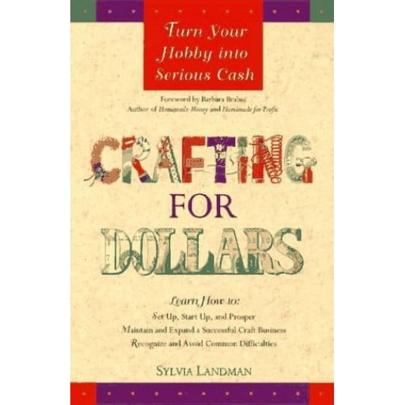 Pre-Owned Crafting for Dollars: Turn Your Hobby into Serious Cash Paperback