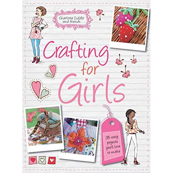 Pre-Owned Crafting for Girls : 35 easy projects youll love to make (Paperback)