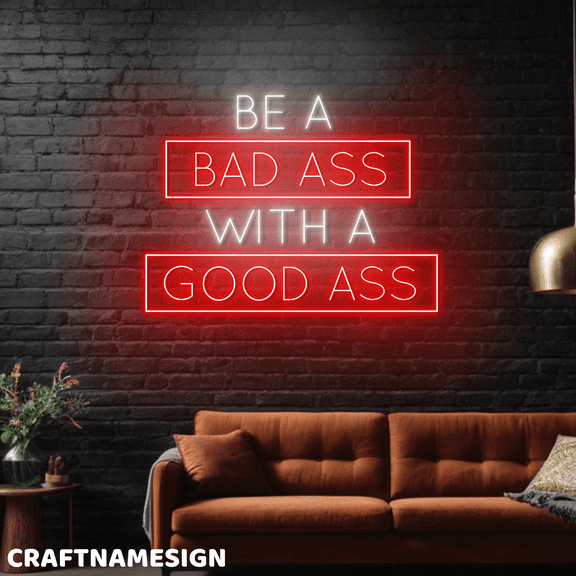 Craftnamesign Be A Bad Ass With A Good Ass LED Sign, Quote For Fitness Gym Studio Decor