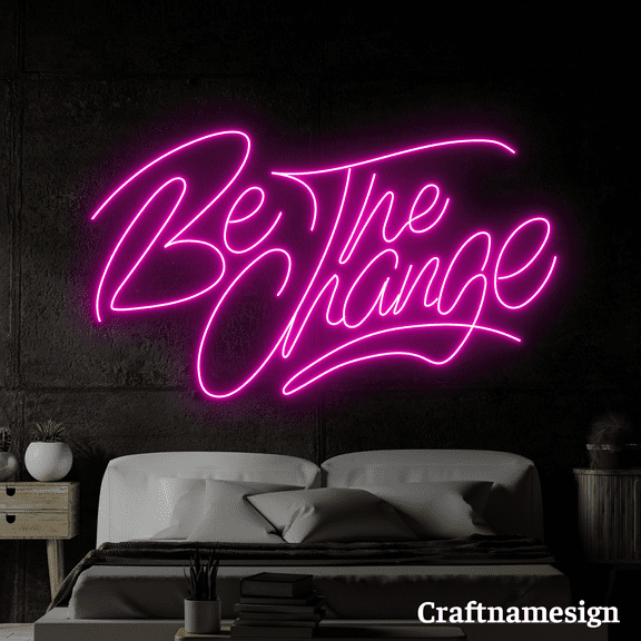 Craftnamesign Be The Change Neon Sign for Bedroom Wall Art Office Decor