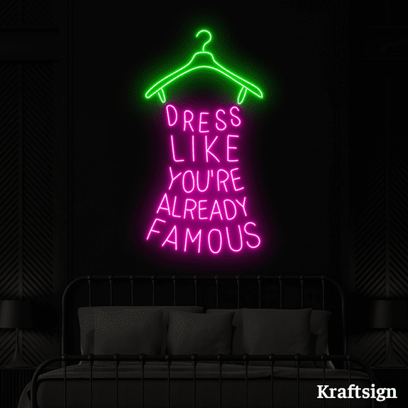 Craftnamesign Dress Like You're Already Famous Neon Sign, Clothes Shop Decor
