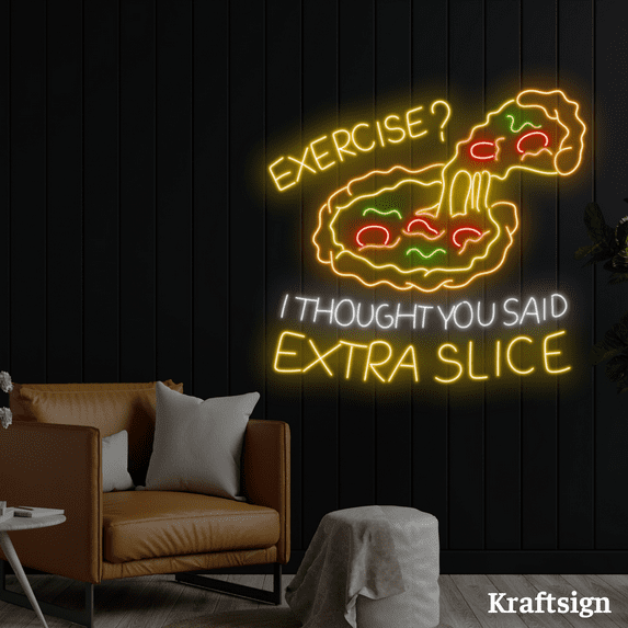 Craftnamesign Exercise Thought You Extra Slice Neon Sign, Pizza Shop Decor