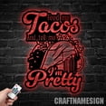 thumbnail image 1 of Craftnamesign Feed Me Tacos and Tell Me I'm Pretty Metal Sign, Tacos Sign, Tacos Shop Decor, 1 of 5