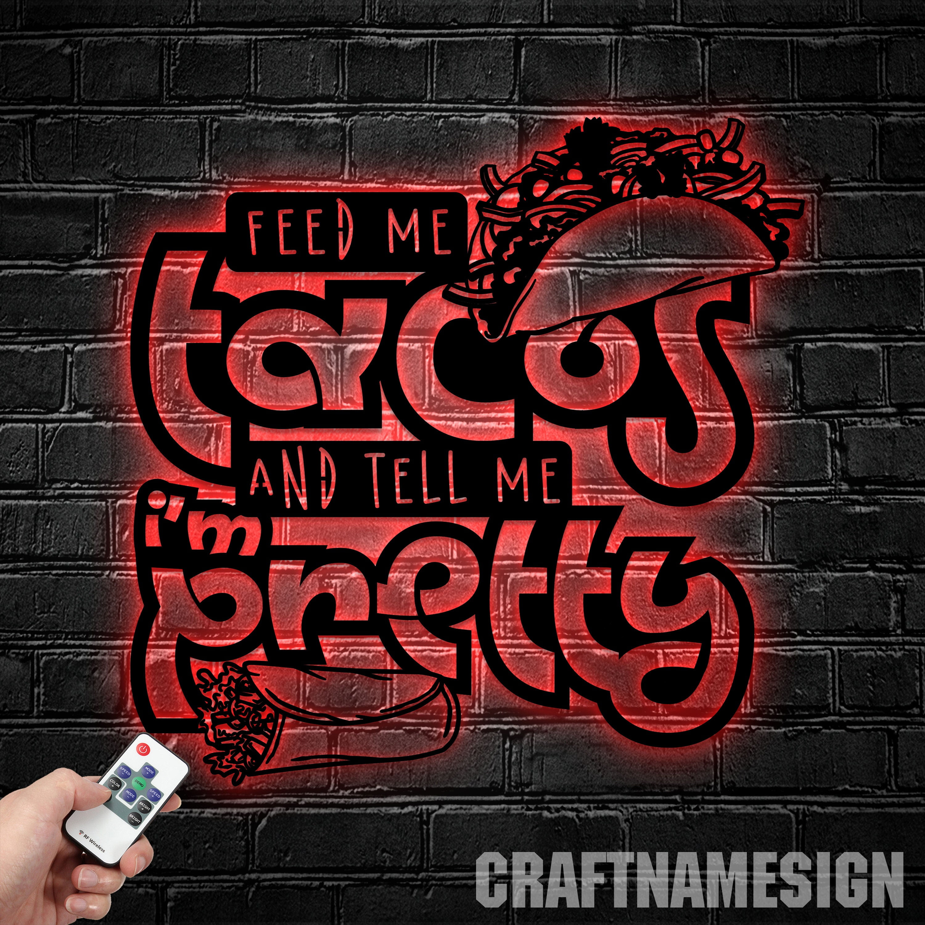 Craftnamesign Feed Me Tacos and Tell Me I'm Pretty Metal Sign, Tacos