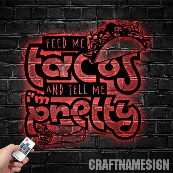 Craftnamesign Feed Me Tacos and Tell Me I'm Pretty Metal Sign, Tacos Sign, Tacos Store Decor