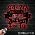 thumbnail image 1 of Craftnamesign Get Up Dress Up Show Up And Never Give Up Metal LED Light, Custom Quote Metal Sign, 1 of 5