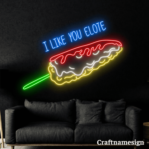 Craftnamesign I Like You Elote Neon Sign Mexican Food Shop Restaurant Wall Art