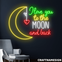 Craftnamesign I Love You To The Moon And Back Neon Sign, Bedroom Wall Decor