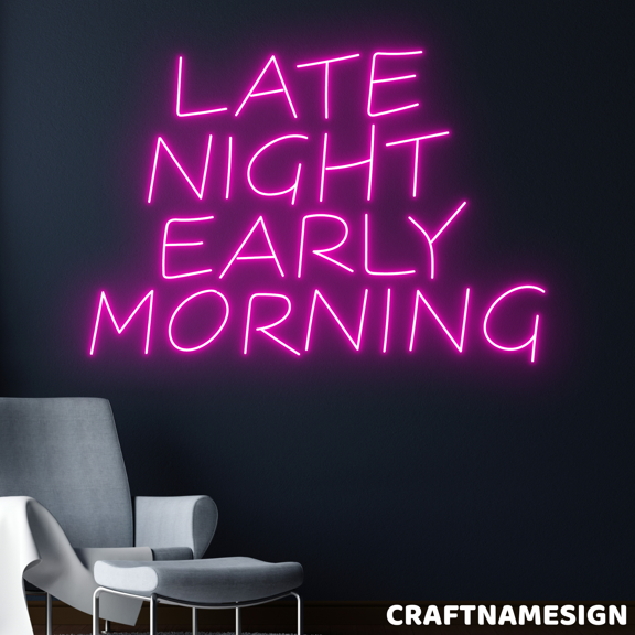 Craftnamesign Late Night Early Morning Neon Sign, Bedroom Wall Art, Quote Wall Decor