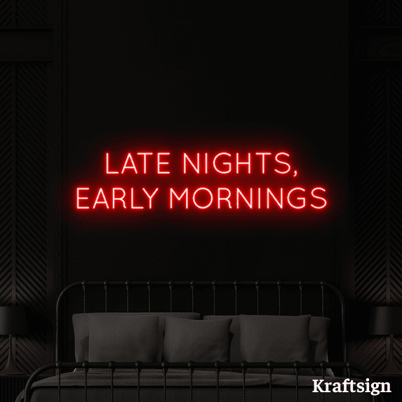 Craftnamesign Late Nights Early Mornings Neon Sign, Quotes LED Sign