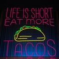 thumbnail image 1 of Craftnamesign Life Is Short Eat More Tacos Neon Sign, Tacos Restaurant Decor, Tacos Signs, 1 of 4