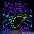 thumbnail image 1 of Craftnamesign Make Tacos Not War Neon Light For Wall Decor, Restaurant LED Wall Sign, 1 of 5