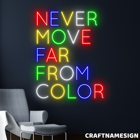 Craftnamesign Never Move Far From Color Neon Sign, Party Wall Art, Home Wall Decor