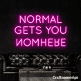 thumbnail image 1 of Craftnamesign Normal Gets You Nowhere Neon Sign for Bedroom Bar Club Wall Decor, 1 of 4