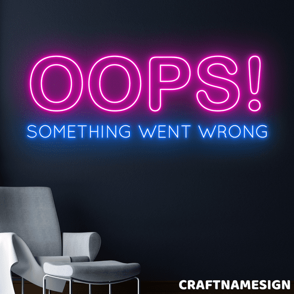 Craftnamesign Oops Neon Sign, Something Went Wrong Wall Art, Store Shop Wall Decor