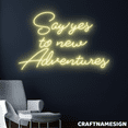 thumbnail image 1 of Craftnamesign Say Yes To New Adventures Neon Sign, Wedding Wall Art, Propose Wall Decor, 1 of 4