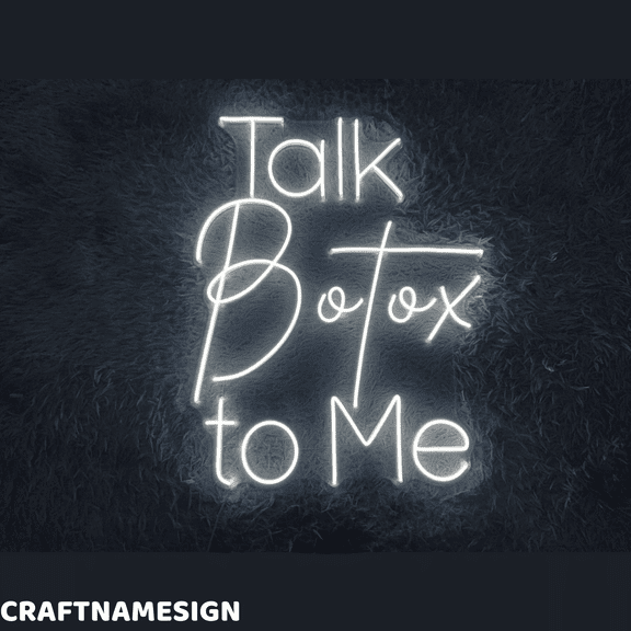 Craftnamesign Talk Botox To Me Neon Sign, Spa Wall Art, Surgery Office Wall Decor
